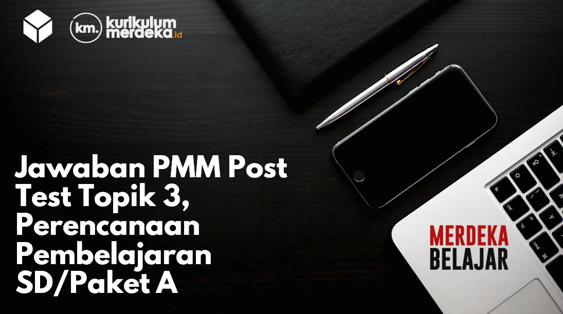 Jawaban PMM Post Test Topik 3, Perencanaan Pembelajaran SD Paket A