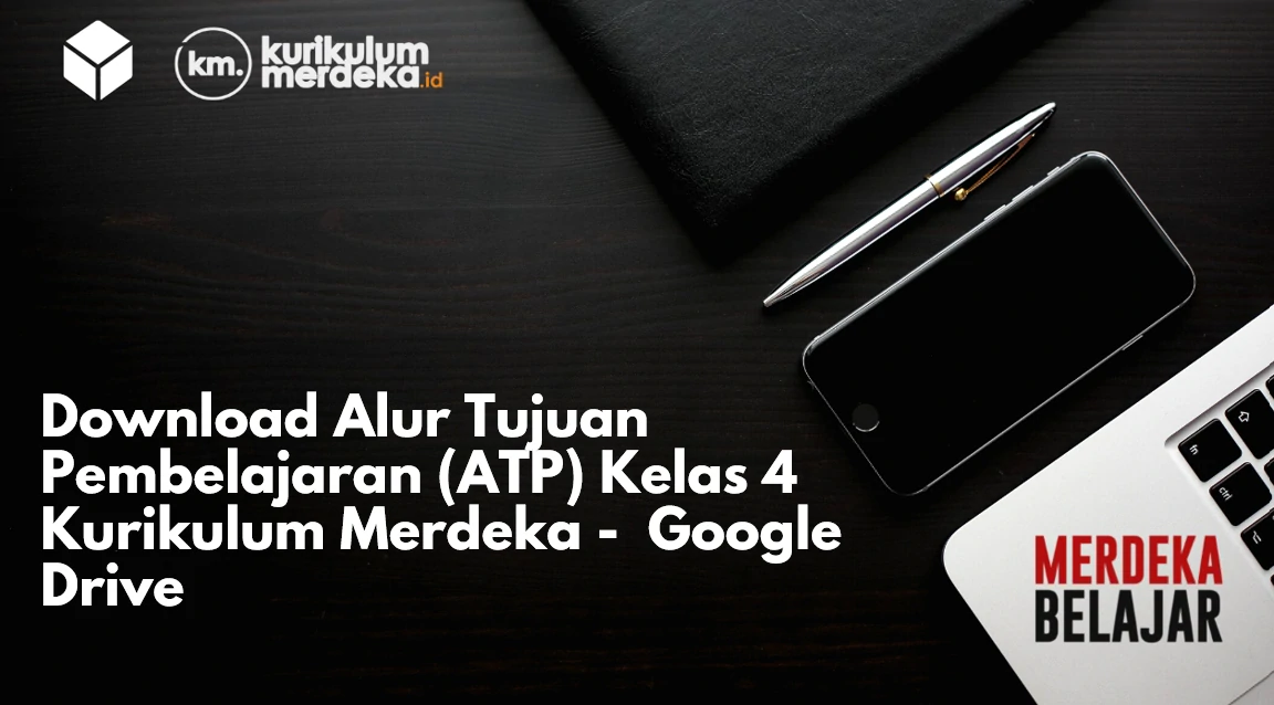 Download Alur Tujuan Pembelajaran (ATP) Kelas 4 Kurikulum Merdeka