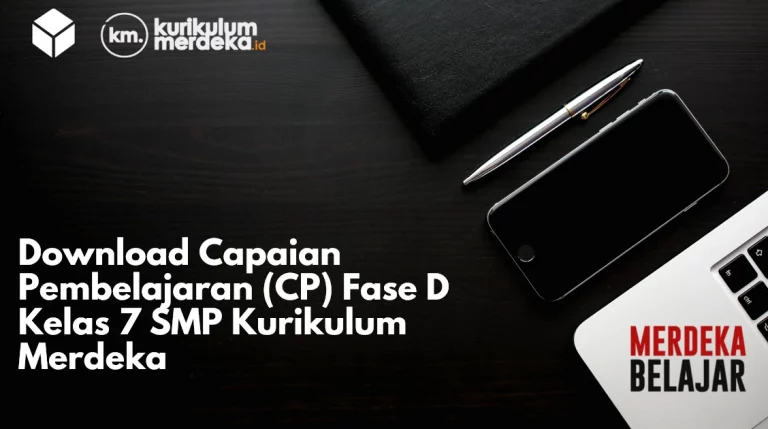 Download Capaian Pembelajaran (CP) Fase D Kelas 7 SMP Kurikulum Merdeka