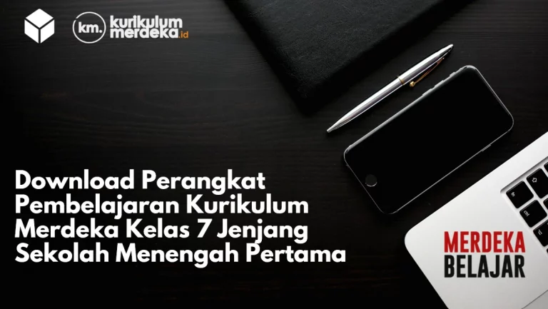 Download Perangkat Pembelajaran Kurikulum Merdeka Kelas 7 Jenjang Sekolah Menengah Pertama