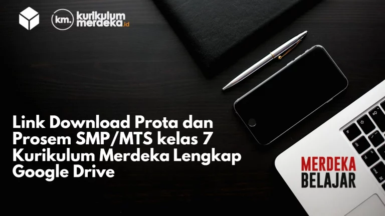 Link Download Prota dan Prosem SMP MTS kelas 7 Kurikulum Merdeka Lengkap Google Drive