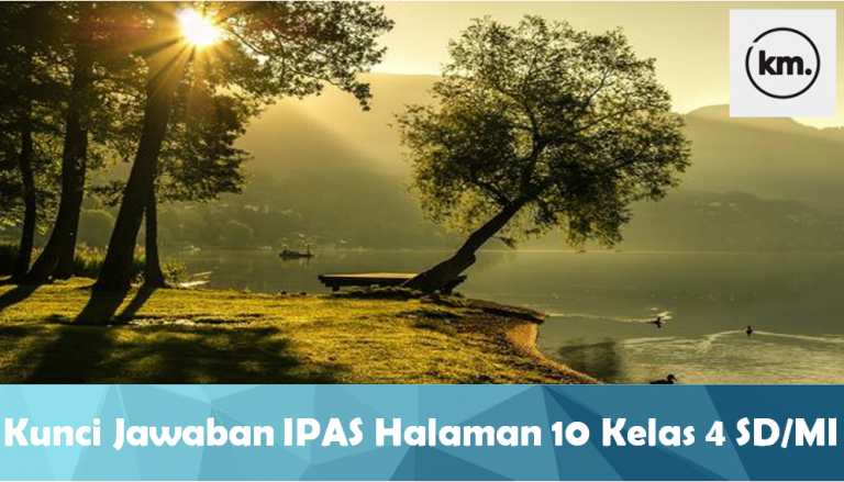 Kunci Jawaban IPAS Halaman 10 Kelas 4 SD/MI