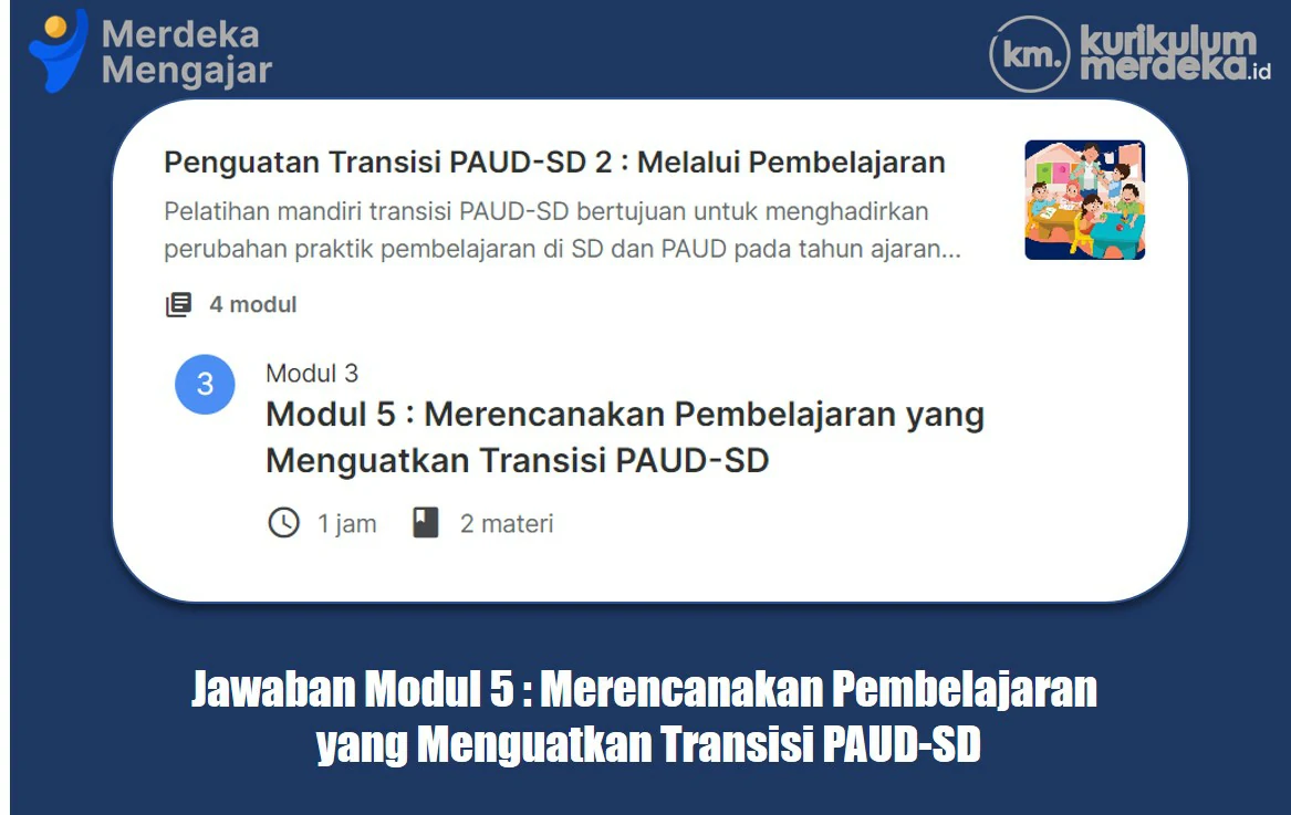 Jawaban Modul Merencanakan Pembelajaran yang Menguatkan Transisi PAUD-SD