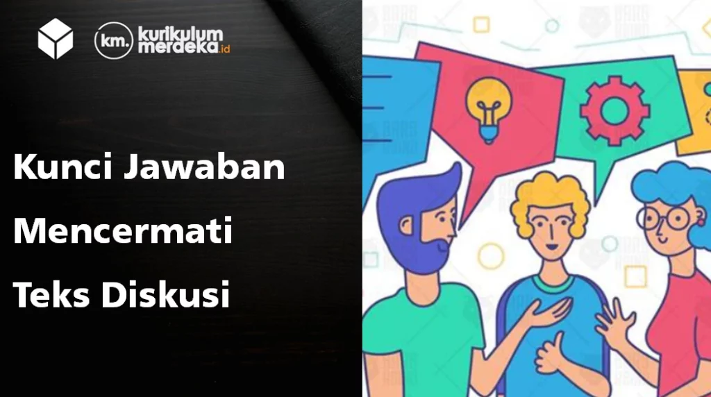 Kunci Jawaban Mencermati Teks Diskusi