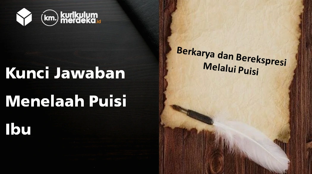 Kunci Jawaban Menelaah Puisi Ibu