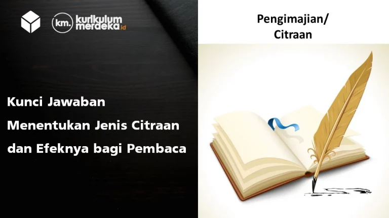 Kunci Jawaban Menentukan Jenis Citraan dan Efeknya bagi Pembaca