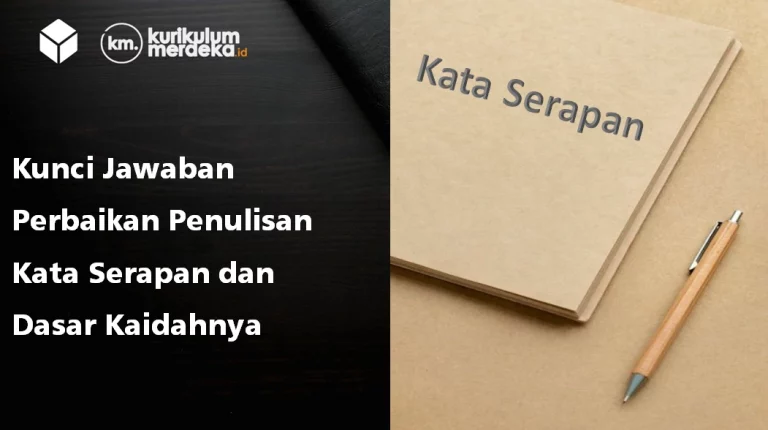 Kunci Jawaban Perbaikan Penulisan Kata Serapan dan Dasar Kaidahnya