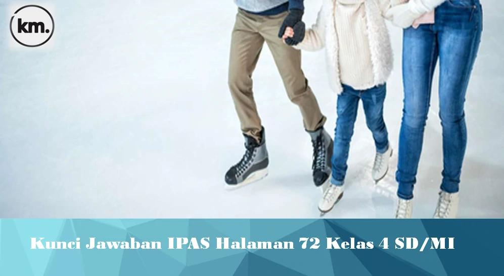 Kunci Jawaban IPAS Halaman 72 Kelas 4 SD/MI