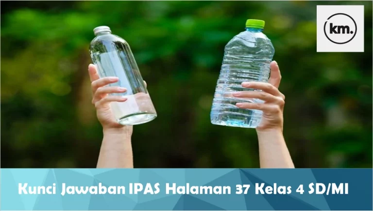 Kunci Jawaban IPAS Halaman 37 Kelas 4 SD/MI