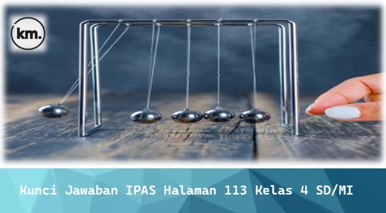 Kunci Jawaban IPAS Halaman 113 Kelas 4 SD/MI