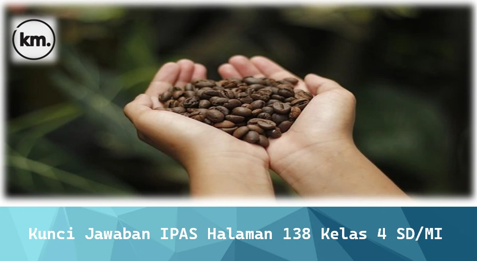 Kunci Jawaban IPAS Halaman 138 Kelas 4 SD/MI