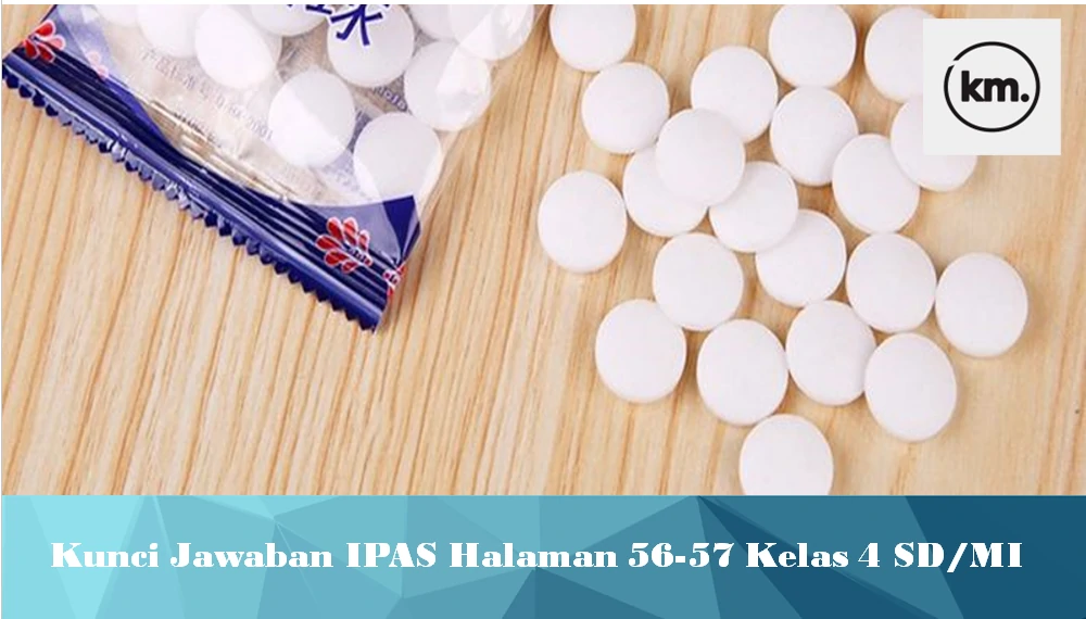 Kunci Jawaban IPAS Halaman 56-57 Kelas 4 SD/MI