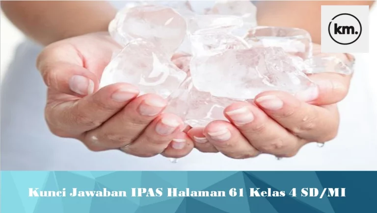 Kunci Jawaban IPAS Halaman 61 Kelas 4 SD/MI