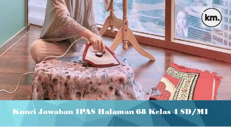 Kunci Jawaban IPAS Halaman 68 Kelas 4 SD/MI