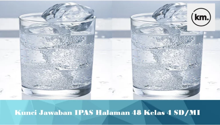 Kunci Jawaban IPAS Halaman 48 Kelas 4 SD/MI