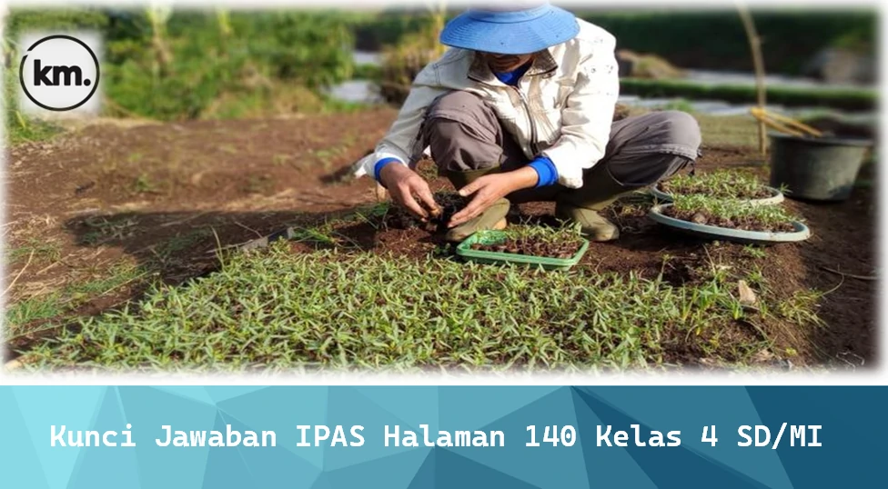 Kunci Jawaban IPAS Halaman 140 Kelas 4 SD/MI