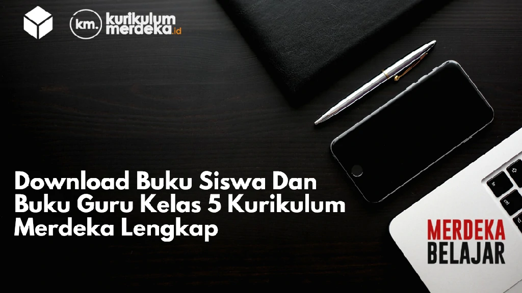 Download Buku Siswa Dan Buku Guru Kelas 5 Kurikulum Merdeka Lengkap