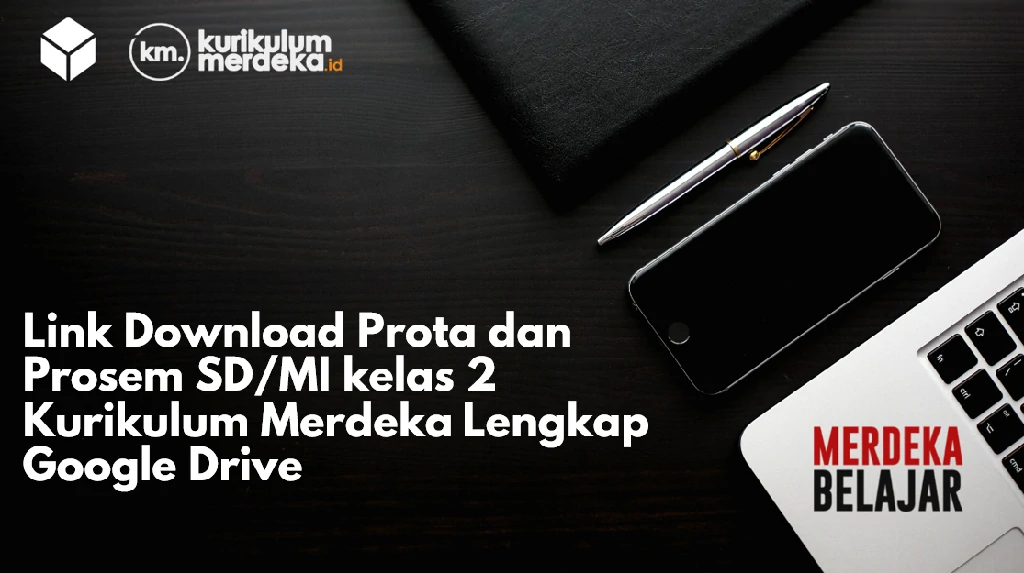 Link Download Prota dan Prosem SD MI kelas 2 Kurikulum Merdeka Lengkap Google Drive