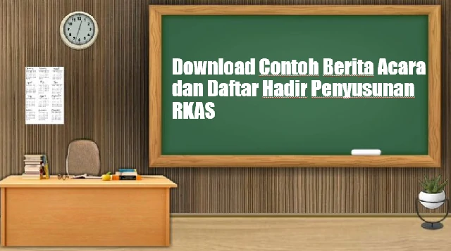 Download Contoh Berita Acara dan Daftar Hadir Penyusunan RKAS