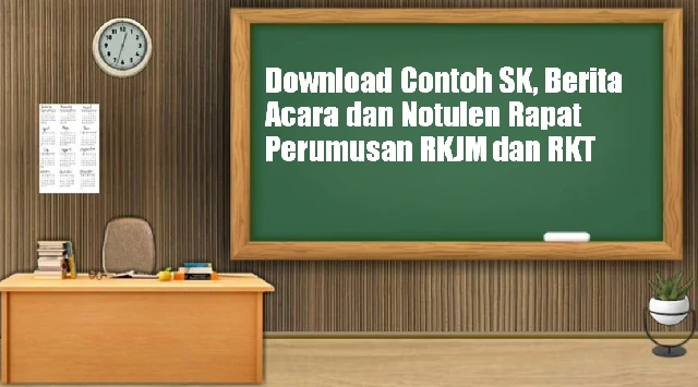 Download Contoh SK, Berita Acara dan Notulen Rapat Perumusan RKJM dan RKT
