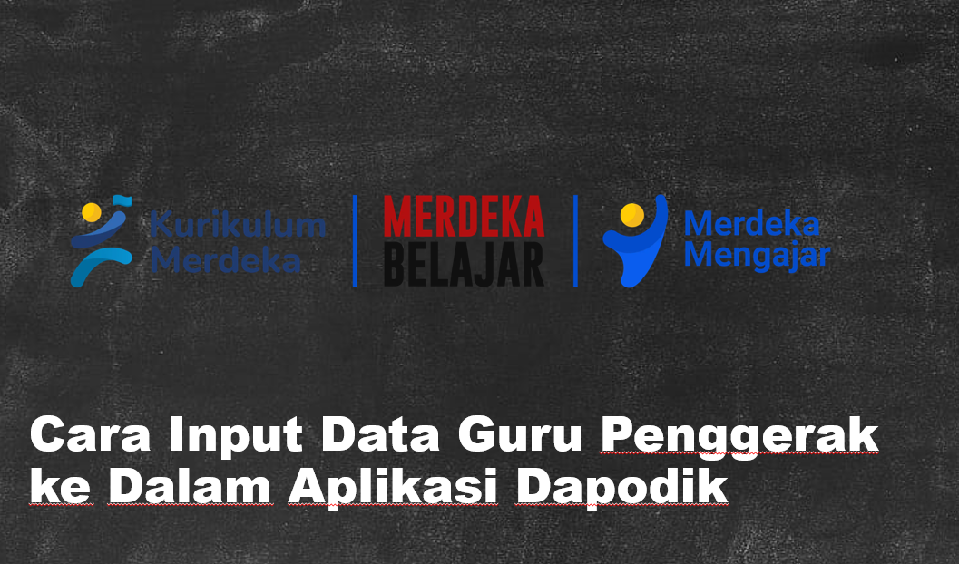 Cara Input Data Guru Penggerak ke Dalam Aplikasi Dapodik